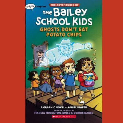 Adventures of the Bailey School Kids: Ghosts Don’t Eat Potato Chips