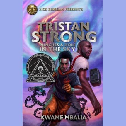 Rick Riordan Presents Tristan Strong Punches A Hole In The Sky: A Tristan Strong Novel, Book 1