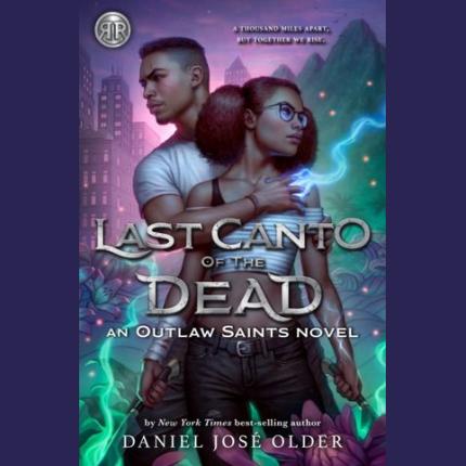 Rick Riordan Presents Last Canto Of The Dead: An Outlaw Saints Novel Book 2