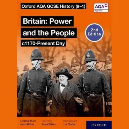 Oxford AQA GCSE History (9-1): Britain: Power and the People c1170-Present Day Student Book Second Edition