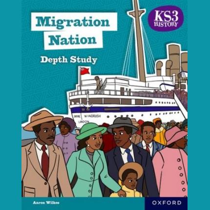 KS3 History Depth Study: Migration Nation Student Book Second Edition