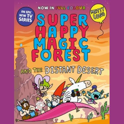 Super Happy Magic Forest and the Distant Desert