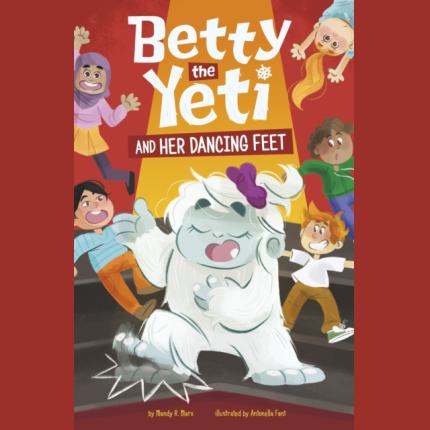 Betty the Yeti and Her Dancing Feet