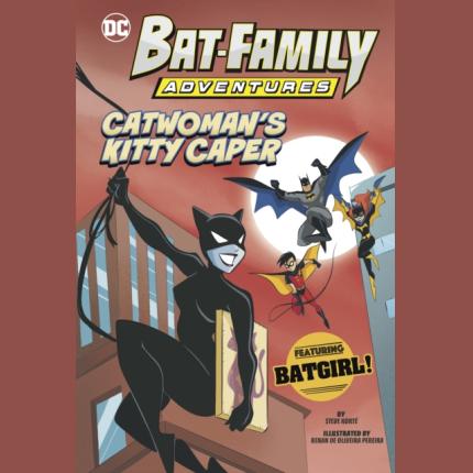 Catwoman’s Kitty Caper: Featuring Batgirl!