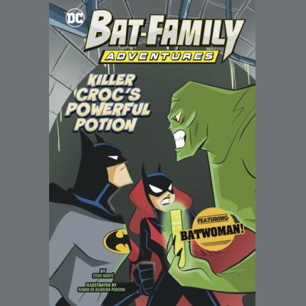 Killer Croc’s Powerful Potion: Featuring Batwoman!