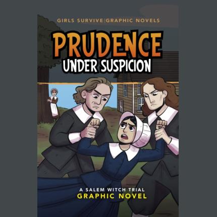 Prudence Under Suspicion: A Salem Witch Trial Graphic Novel