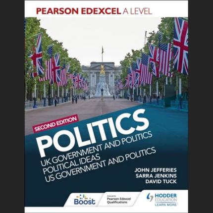 Pearson Edexcel A Level Politics 2nd edition: UK Government and Politics, Political Ideas and US Government and Politics