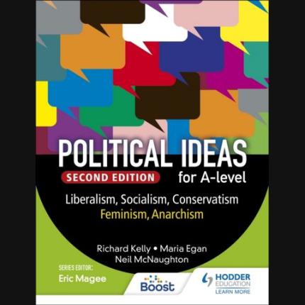 Political ideas for A Level: Liberalism, Socialism, Conservatism, Feminism, Anarchism 2nd Edition