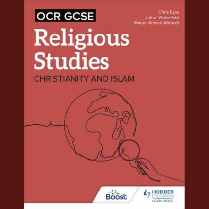 OCR GCSE Religious Studies: Christianity, Islam & Religion