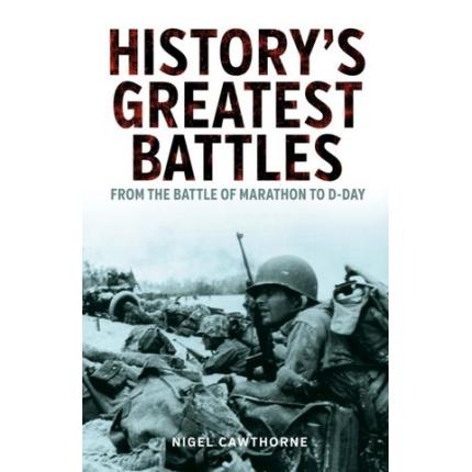 History’s Greatest Battles: From the Battle of Marathon to D-Day