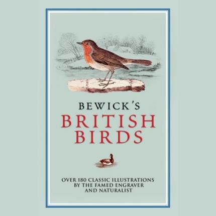 Bewick’s British Birds: Over 180 Classic Illustrations by the Famed Engraver and Naturalist
