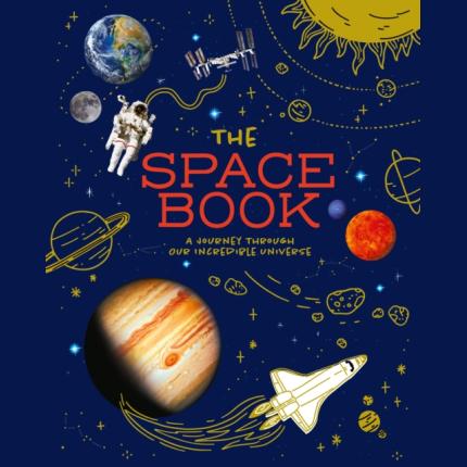 The Space Book: A Journey through Our Incredible Universe
