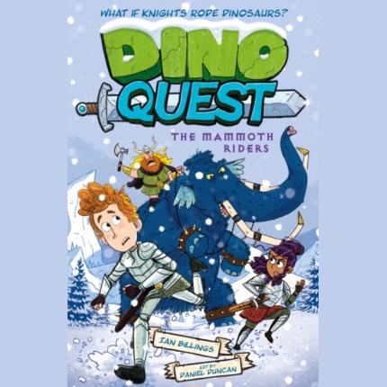 Dino Quest: The Mammoth Riders: What If Knights Rode Dinosaurs?