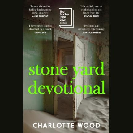 Stone Yard Devotional: Shortlisted for the Booker Prize 202