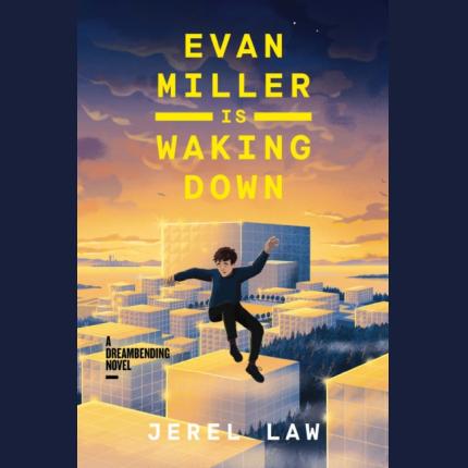 Evan Miller Is Waking Down: A Dreambending Novel