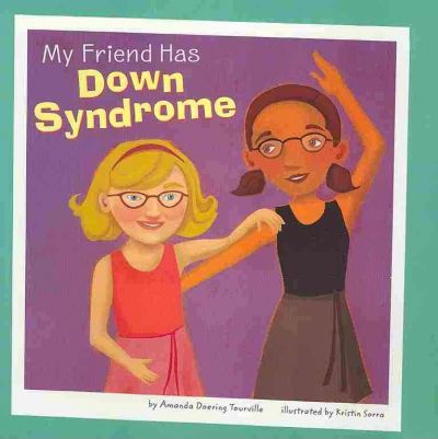 My Friend Has Down Syndrome
