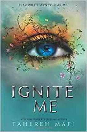 Shatter Me 3: Ignite Me