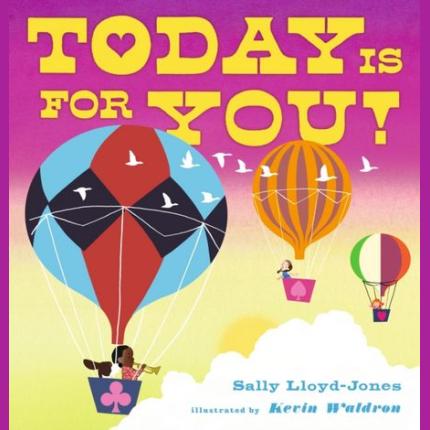 Today Is for You!