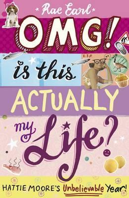 OMG! Is This Actually My Life? Hattie Moore’s Unbelievable Year!
