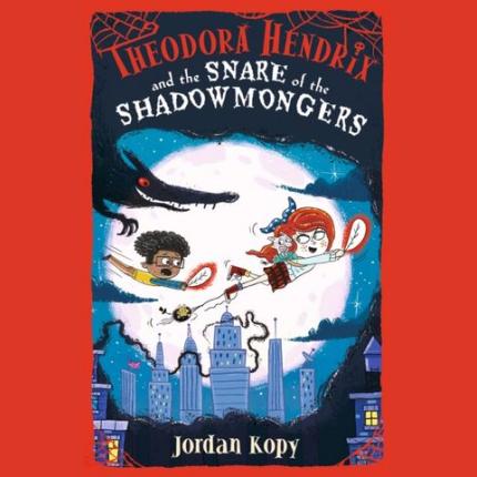 Theodora Hendrix and the Snare of the Shadowmongers
