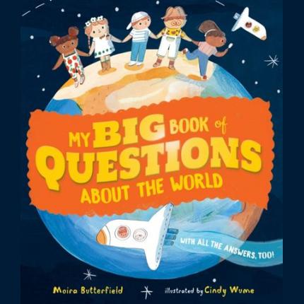 My Big Book of Questions About the World (with all the Answers, too!)