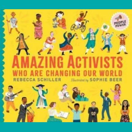 Amazing Activists Who Are Changing Our World: People Power series