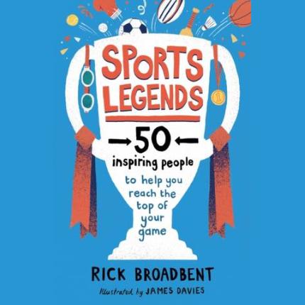 Sports Legends: 50 Inspiring People to Help You Reach the Top of Your Game