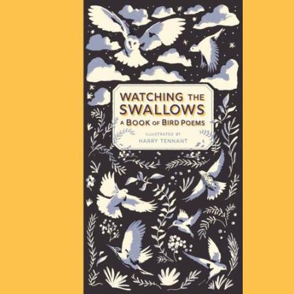 Watching the Swallows: A Book of Bird Poems