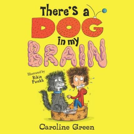 There’s a Dog in My Brain!