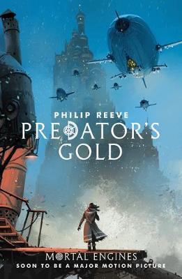 Mortal Engines Quartet 2: Predator’s Gold