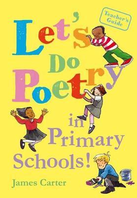 Let’s do poetry in primary schools: Full of practical, fun and meaningful ways of celebrating poetry