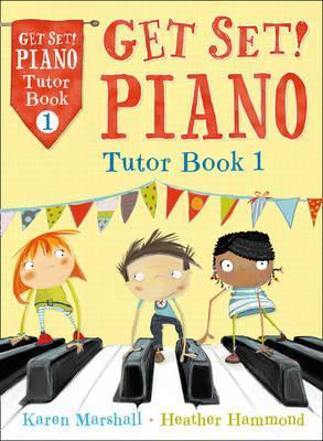 Get Set! Piano – Get Set! Piano Tutor Book 1
