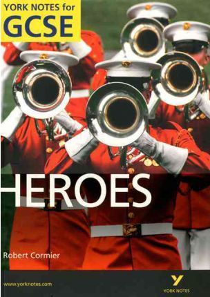 Heroes: York Notes for GCSE (Grades A*-G)
