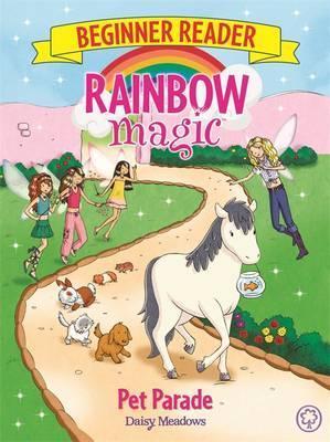 Rainbow Magic Beginner Reader: Pet Parade: Book 8