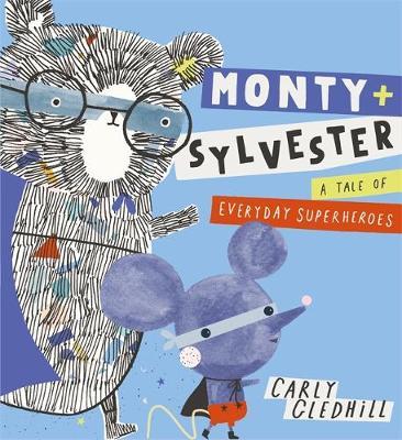 Monty and Sylvester A Tale of Everyday Super Heroes