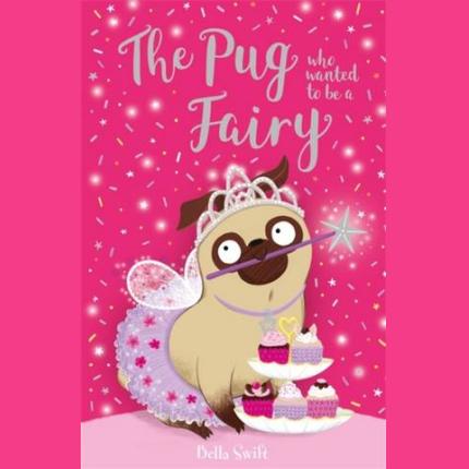 The Pug Who Wanted to be a Fairy