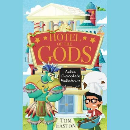 Hotel of the Gods: Aztec Chocolate Meltdown: Book 3