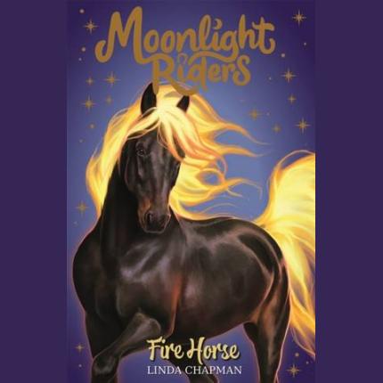 Moonlight Riders: Fire Horse: Book 1