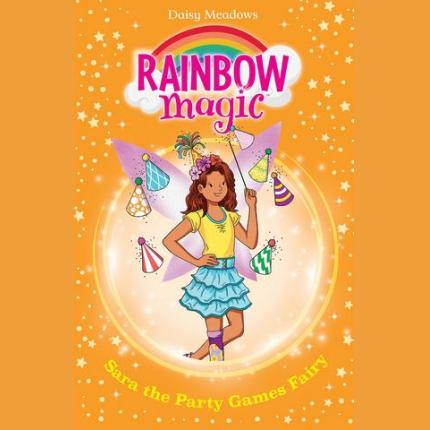 Rainbow Magic: Sara the Party Games Fairy: The Birthday Party Fairies Book 2