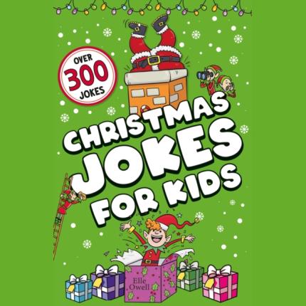 Christmas Jokes for Kids: Over 300 festive jokes!