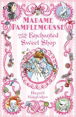 Madame Pamplemousse and the Enchanted Sweet Shop