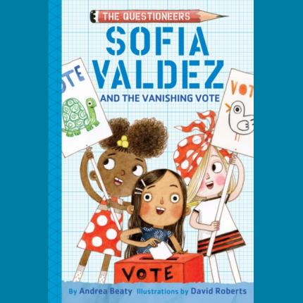 Sofia Valdez and the Vanishing Vote: The Questioneers Book
