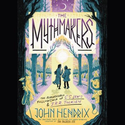 The Mythmakers: Fellowship of C.S. Lewis & J.R.R. Tolkien