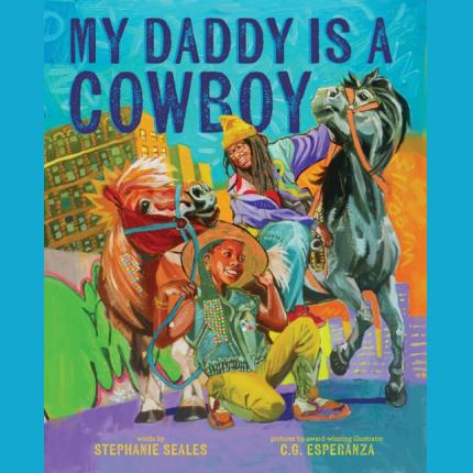 My Daddy Is a Cowboy: A Picture Book