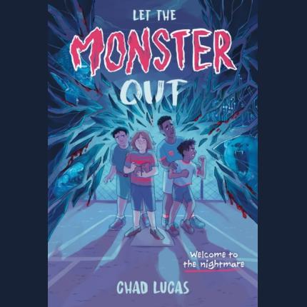 Let the Monster Out: A Novel