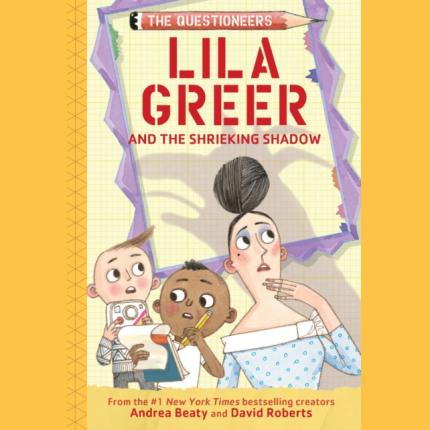Lila Greer and the Shrieking Shadow: The Questioneers Book