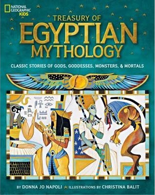 Treasury of Egyptian Mythology: Classic Stories of Gods, Goddesses, Monsters & Mortals (Mythology)