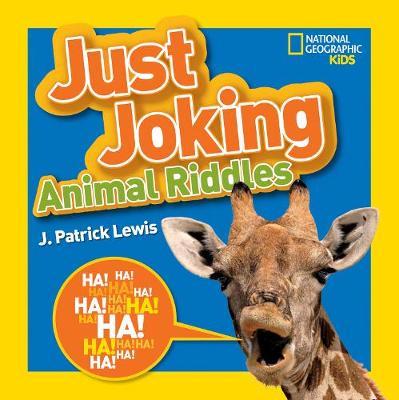 Just Joking Animal Riddles: Hilarious riddles, jokes, and more–all about animals! (Just Joking)