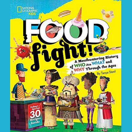 Food Fight!: A mouthwatering history of who ate what and why through the ages