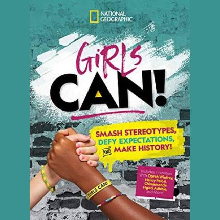 Girls Can!: Smash Stereotypes, Defy Expectations, and Make History!